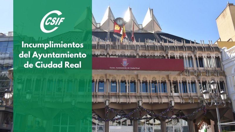 CSIF | CSIF lamenta que el Ayuntamiento de Ciudad Real siga haciendo ...